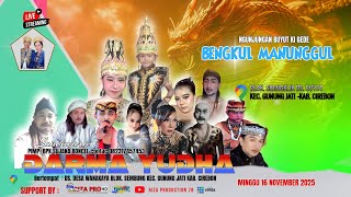 Live Siang Sandiwara Darma Yudha Ngujung Ki Gede Bengkul Menunggul Ds.buyut Minggu 16-11-25