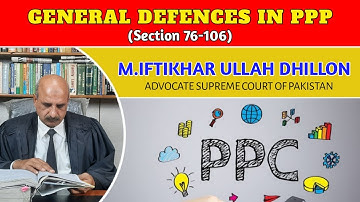 General Defences || Section 76-106  PPC || Iftikhar Ullah Dhillon