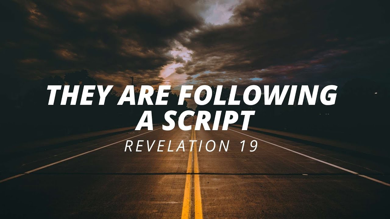 They Are Following A Script // Revelation 19 // Pastor Tom