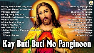 Kay Buti Buti Mo Panginoon - JESUS PRAISE TAGALOG CHRISTIAN EARLY MORNING WORSHIP SONGS LYRICS 2022