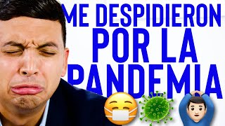 Me despidieron por la pandemia Episodio 271 | CONSIGUE TU TRABAJO