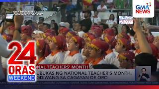 Pagbubukas ng National Teachers’ Month, ipinagdiwang sa Cagayan de Oro | 24 Oras Weekend
