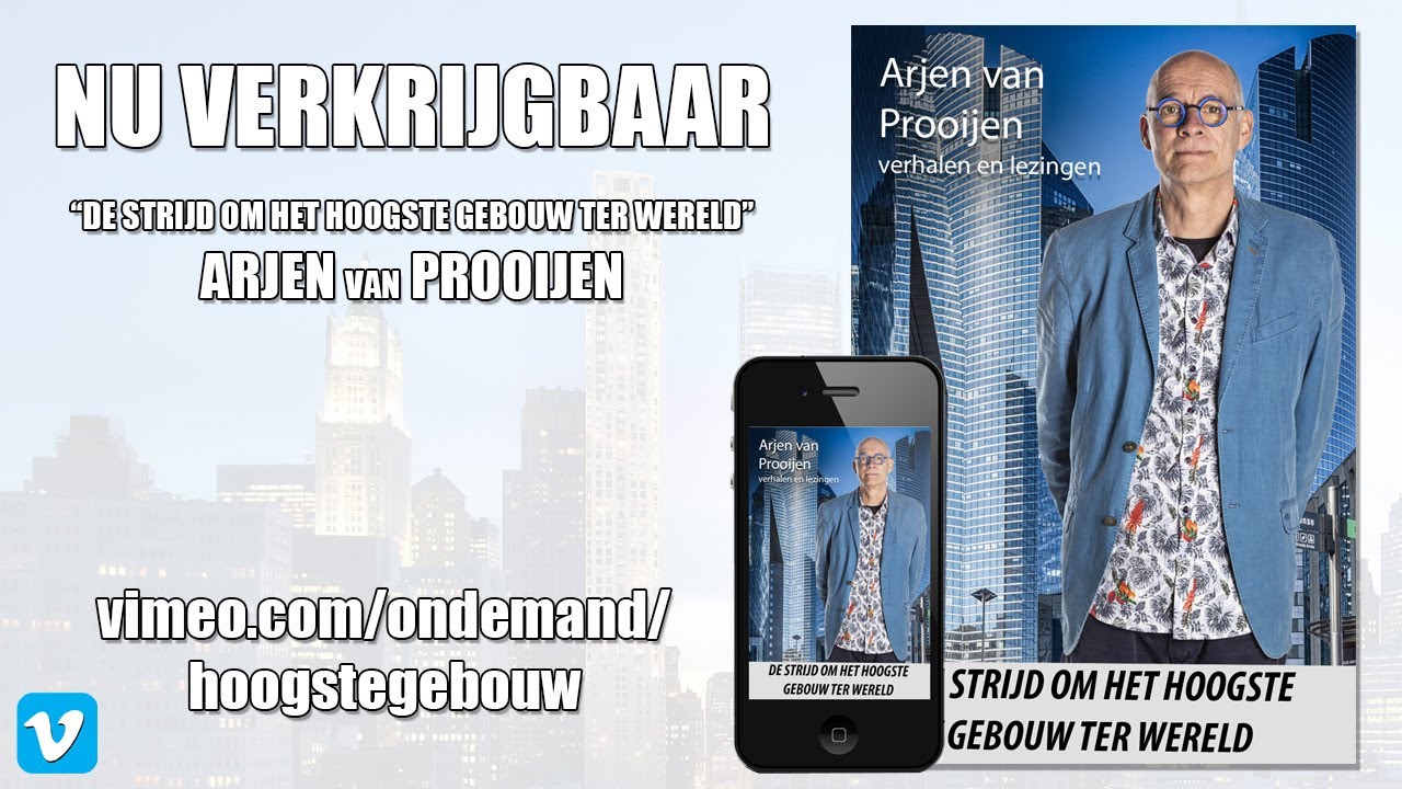 Arjen van Prooijen - De strijd om het hoogste gebouw ter wereld - YouTube