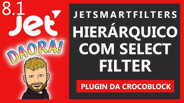 Como criar e usar um filtro  Hierárquico com o select filter no jetsmartfilters