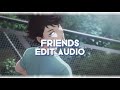 Friends chase atlantic  edit audio