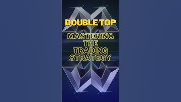 Mastering the Double Top Trading Strategy - Simply Explained