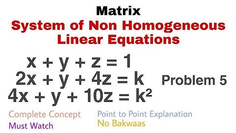 23. System of Non Homogeneous Linear Equations | Problem 5 | Complete Concept