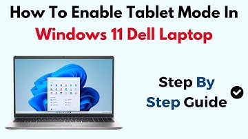 How To Enable Tablet Mode In Windows 11 Dell Laptop