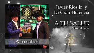 Javier Rios Jr y La Gran Herencia - A Tu Salud chords