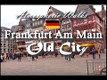 CITY WALKS: Frankfurt Am Main Old city ( Full HD) - Франкфурт на Майне старый город прогулка