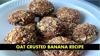 Oat crusted banana recipe - benefits of overripe