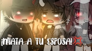 ¡MATA A TU ESPOSA! ?|| ( El comienzo...de la destrucción ) || •Itsuki - Kun• || gl