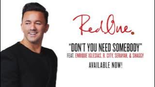 RedOne   'Don't You Need Somebody' ft  Enrique Iglesias, R  City, Shaggy & Serayah  Audio