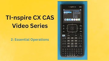 2 - Essential Operations (TI nSpire CX CAS)