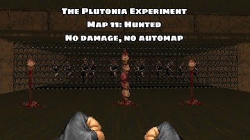 The Plutonia Experiment - Map 11: Hunted (No Damage, No Automap)