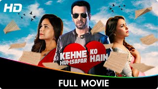 Kehne Ko Humsafar Hain : S3 - Full Web Series - Ronit Roy, Mona Singh, Gurdip Punjj