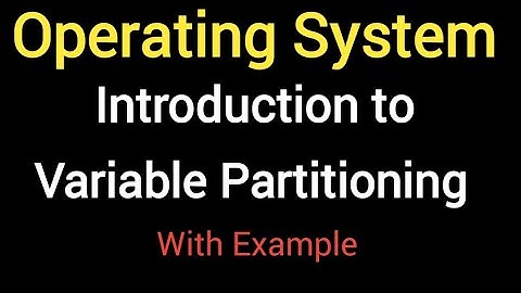 Introduction to Variable Partitioning With Example |  Memory Management | Operating System | Hindi