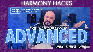 How to Instantly Sound Advanced: 9ths, 11ths & 13ths! -HARMONY HACKS!