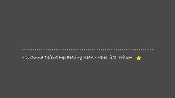 Not Gonna Defend My Beating Heart - Velee feat. Willow 【2010s Pop/Epic】