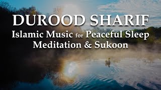 Durood Sharif for Peaceful Sleep & Meditation | Relaxing Islamic Music | Islamic Music | Nasheed
