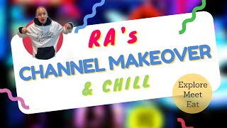 RA&#39;s CHANNEL MAKEOVER &amp; CHILL TIME!!!