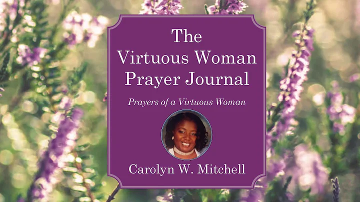 Virtuous Woman Prayer Journal by Carolyn Mitchell