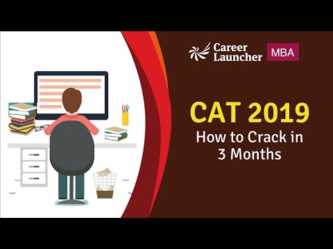 How to Crack CAT in 3 months? || 99 Days to Crack CAT 2019 |I Career launcher