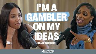 Kandi Burruss: I'm a Gambler - I Gamble on My Ideas | Aspire Archives
