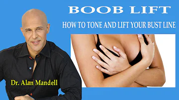 BOOB LIFT -  How to Tone and Lift Your Bust Line  /  Dr Mandell