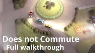 Does not Commute, Full walkthrough