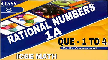 Rational Numbers | Class 8th Math Exercise 1A Que. 1 To 4 | R.S.Aggarwal Math | ICSE MATH