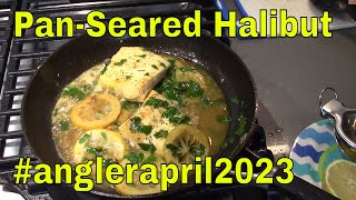 Pan Seared Halibut with Lemon Caper Sauce #AnglerApril2023 #icefishing