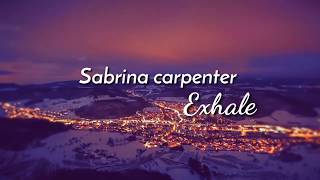 Sabrina Carpenter - Exhale (lyric video)