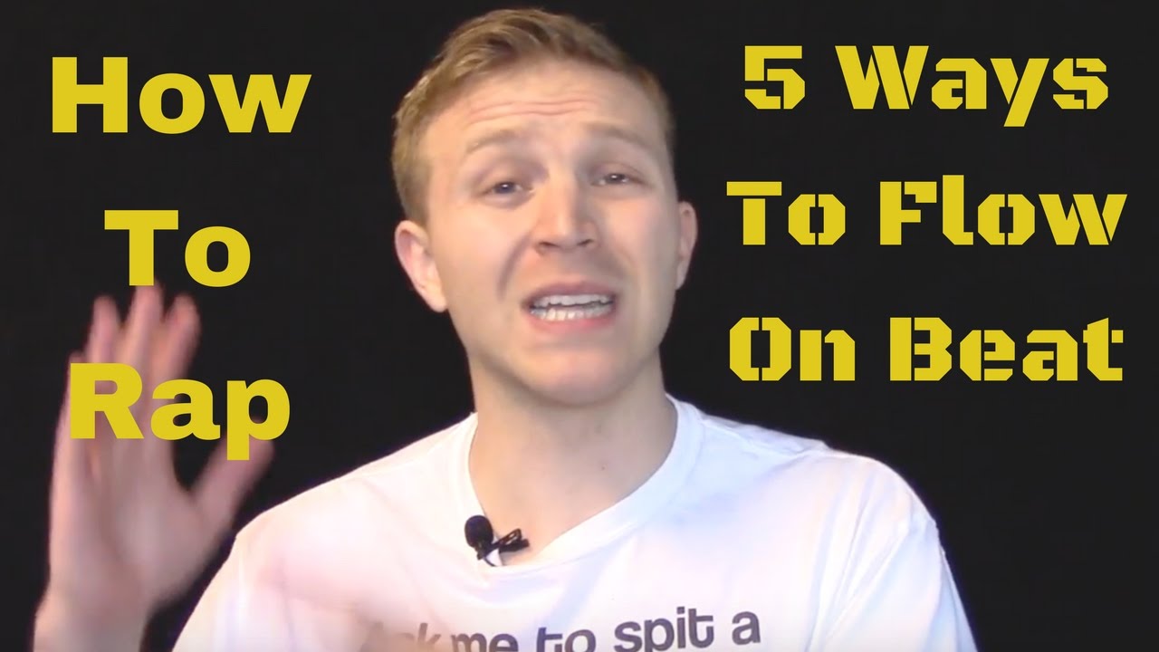to Rap: 5 Ways To Flow On Beat Better 