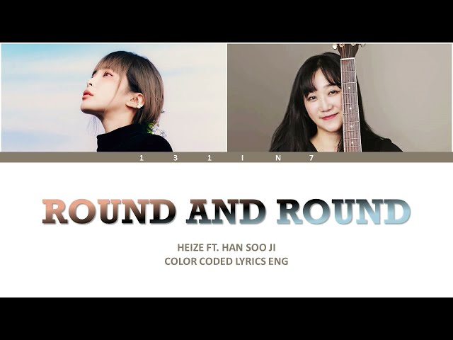 Heize ft. Han Soo Ji | Round and Round (Goblin OST) | Color Coded Lyrics SNSD class=