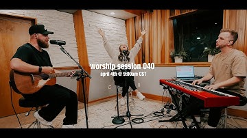 Worship Session 040 | Garett & Kate