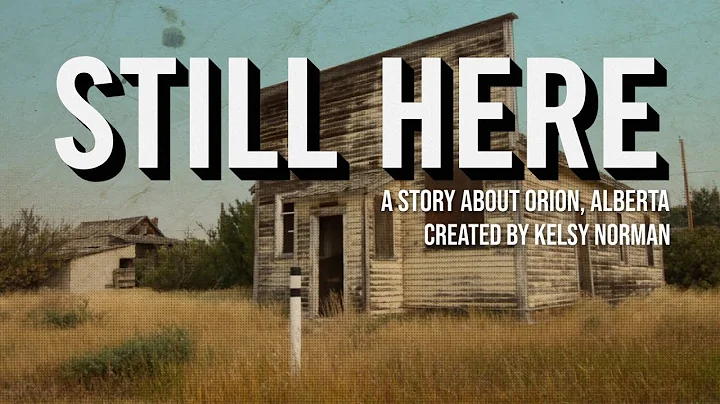 Still Here - A Story About Orion, Alberta