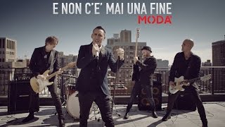 Video thumbnail of "Modà -  E non c'è mai una fine - Videoclip Ufficiale"