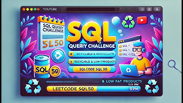 1. SQL50 LeetCode | Recyclable and Low Fat Products | Easy and Simple Solution