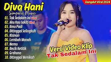 Diva Hani Ft Simpatik Music - TAK SEDALAM INI - AKU KAU SAKITI || DANGDUT KOPLO VIRAL TERBARU