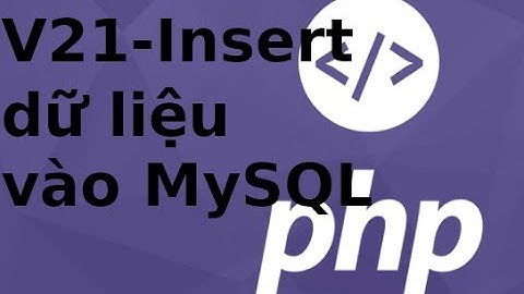 Lập trình PHP - Video 21 - Assignment - Insert dữ liệu vào bảng User