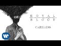 Royal blood  careless official audio