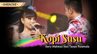 Kopi Susu Gerry Mahesa Feat Tasya Rosmala OM ADELLA (Karaoke)