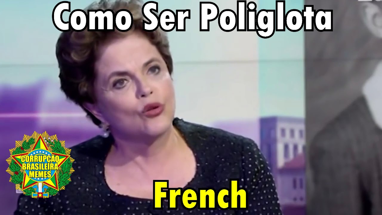 Dilma Manjando De Vrios Idiomas YouTube