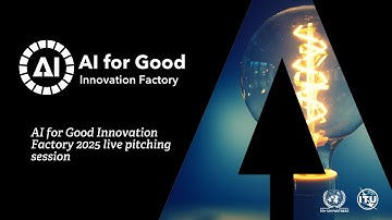 AI for Good Innovation Factory 2025 live pitching session