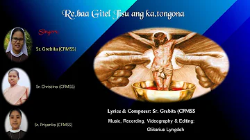 Re.ba Gitel Jisu Ang Ka.tongona (Garo song)