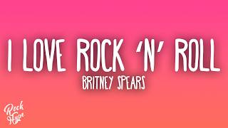 Britney Spears - I Love Rock N Roll
