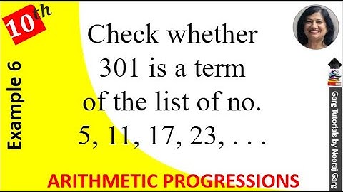 Check whether 301 is a term of the list of number 5 11 17 | Class 10 Maths Chapter 5 Example 6