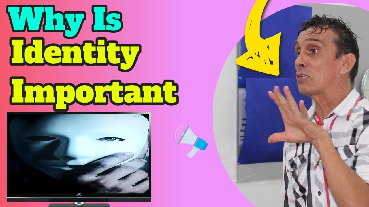 Why Is Identity Important Why Is It Important To Have A Strong Sense
