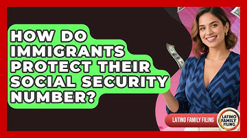 How Do Immigrants Protect Their Social Security Number? - Latino Family Filing